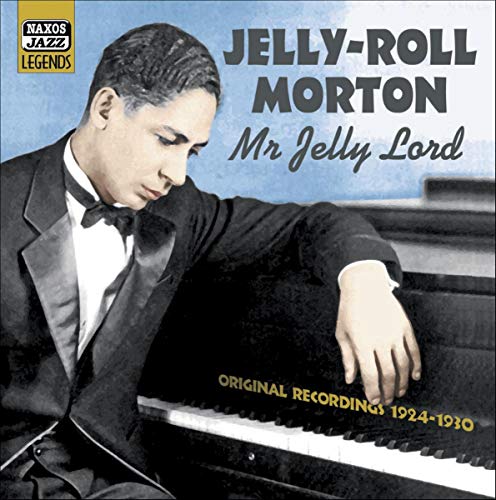 MORTON, Jelly-Roll: Mr. Jelly Lord