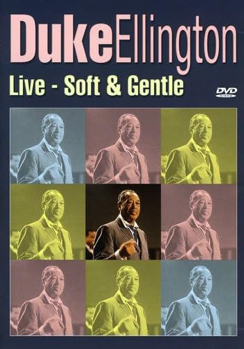 Duke Ellington: Soft And Gentle - Live [DVD] [2005]