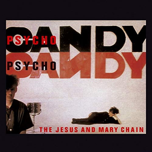 Psychocandy (2006 Remaster)