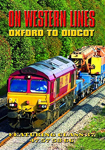 On Western Lines - Oxford to Didcot - Featuring Class 37, 47, 57, 58, 66.[DVD]