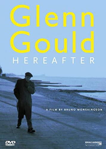 Glenn Gould: Hereafter [DVD] [2006]