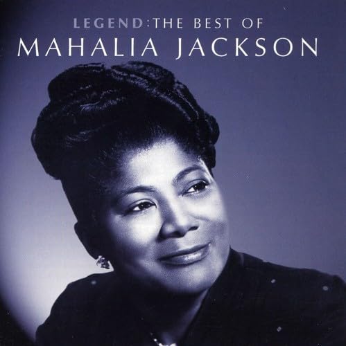 Legend : The Best of Mahalia Jackson