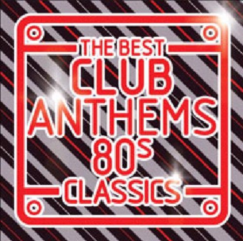 The Best Club Anthems - 80s Classics