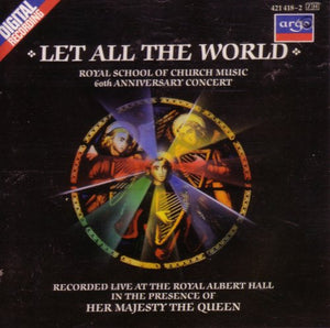 Let All The World - Royal Scho