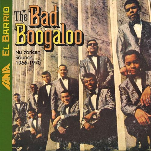 El Barrio - The Bad Boogaloo - Nu Yorican Sounds 1966 - 1970