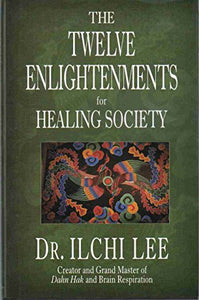 The Twelve Enlightenments for Healing Society 