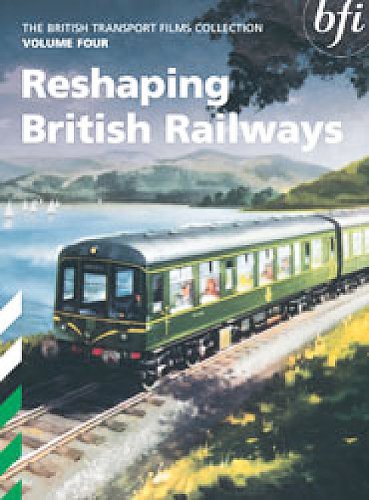 British Transport Films: Collection 4 - Reshaping British Rail... [DVD]