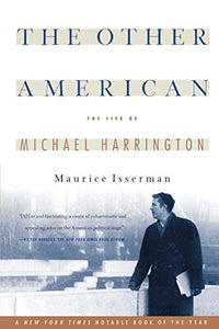The Other American The Life Of Michael Harrington 