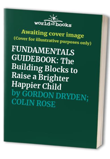 FUNDAMENTALS GUIDEBOOK: The Building Blocks to Raise a Brighter Happier Child