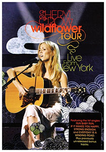 Sheryl Crow: Wildflower Tour Live from New York 