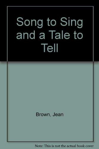 Song to Sing and a Tale to Tell