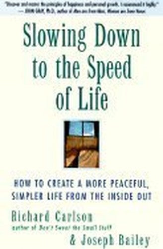 Slowing down to the Speed of Life