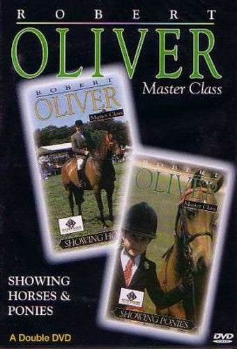 Robert Oliver Masterclass - Showing Horses And Ponies [DVD]