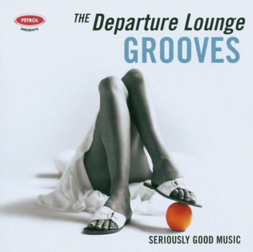 Petrol Presents The Departure Lounge: Grooves