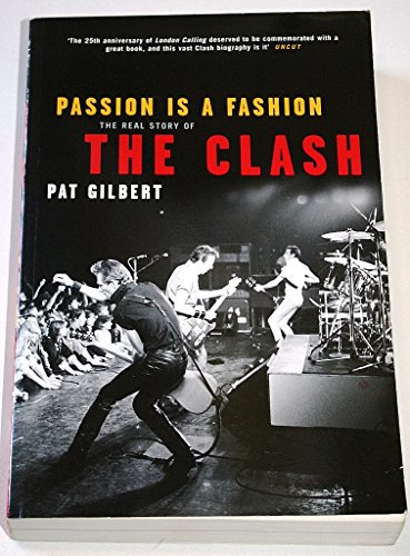 Passion is a Fashion: The Real Story of The Clash