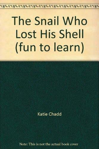 The Snail Who Lost His Shell (fun to learn)
