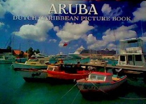 Aruba - Dutch Caribbean Picture Book (Aruba - Dutch Caribbean Picture Book, Mini Coffee Table Book)