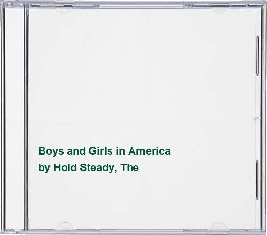 Hold Steady,The - Boys and Girls in America