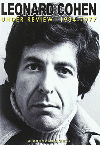 Leonard Cohen: Under Review 1935-1977