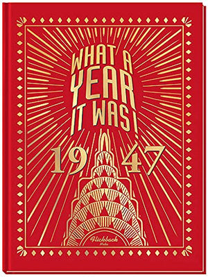 1947 What a Year It Was! Perfect Birthday or Wedding Anniversary Coffee Table Book