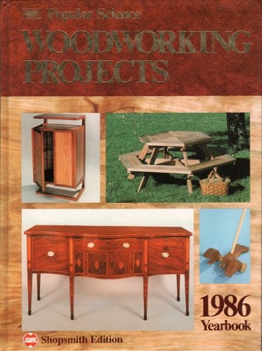 Popular Science Woodworking Projects Yearbook, 1986
