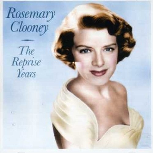 Rosemary Clooney - The Reprise Years (International Release)