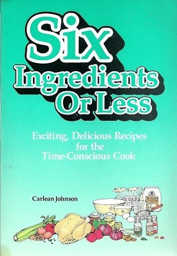 Six Ingredients or Less Cookbook