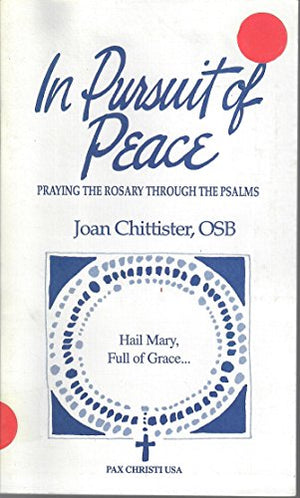 In Pursuit of Peace: Praying the Rosary Through the Psalms