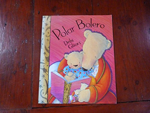 Polar Bolero: A Bedtime Dance.