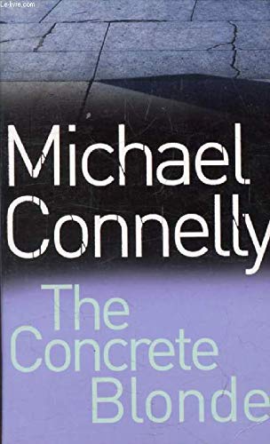 The Concrete Blonde : (Harry Bosch Novel Number 3)