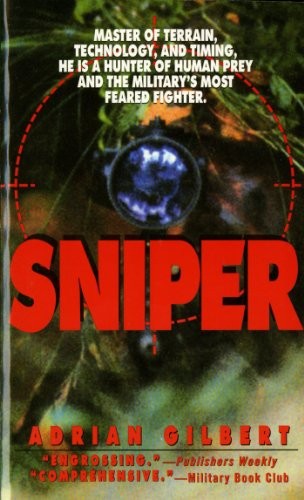 Sniper: the Skills, the Weapons, and the Experiences
