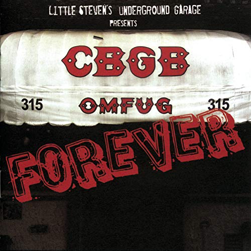 Little Steven's Underground Garage presents: CBGB Forever