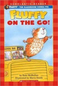 Fluffy on the Go!: Fluffy, the Classroom Guinea Pig 