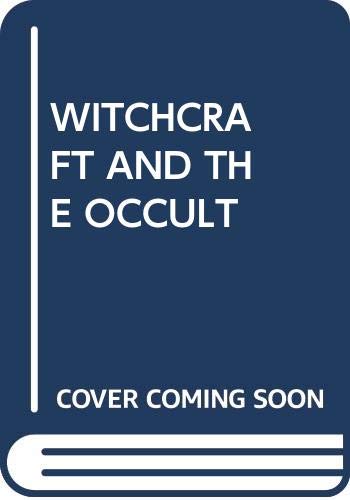 WITCHCRAFT AND THE OCCULT