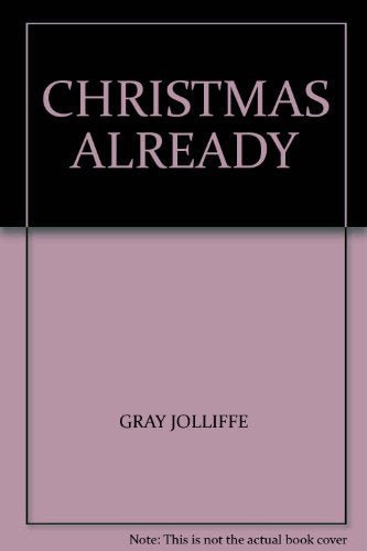 CHRISTMAS ALREADY