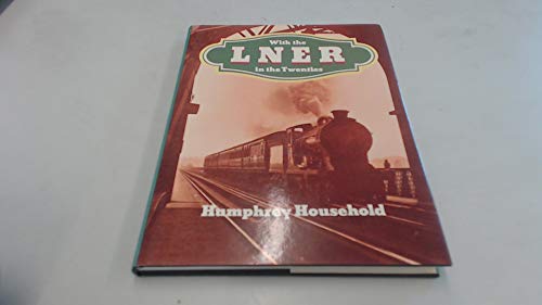 With the London and North Eastern Railway in the Twenties
