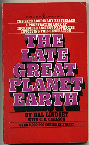 The Late Great Planet Earth