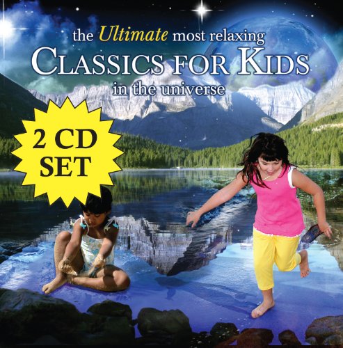 Various Artists - Ultimate Most Relaxing Classics For Kids In The Universe