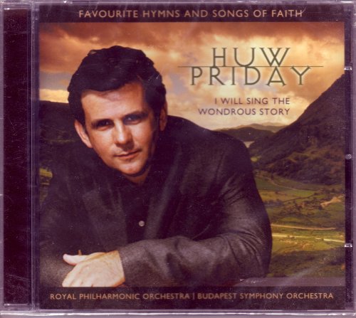 I Will Sing The Wondrous Story - Huw Priday - (Audio CD)