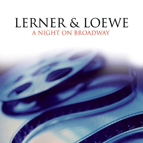 Lerner and Loewe: A Night on Broadway