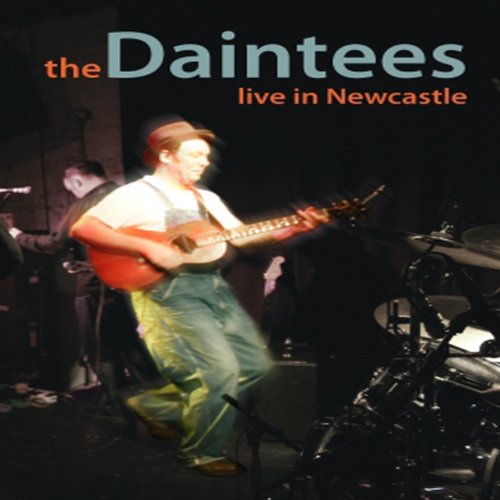 The Daintees: Live In Newcastle [DVD]