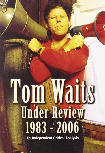 Tom Waits: Under Review 1983-2006