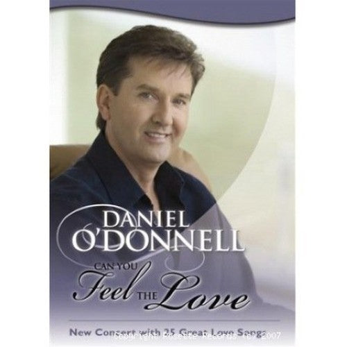 Daniel O'Donnell: Can You Feel The Love? [DVD]