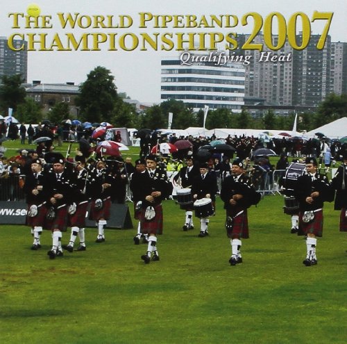 The World Pipe Band Championship 2007 - Qualifying Heats