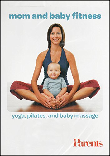 Mom and Baby Fitness: Yoga, Pilates, and Baby Massage