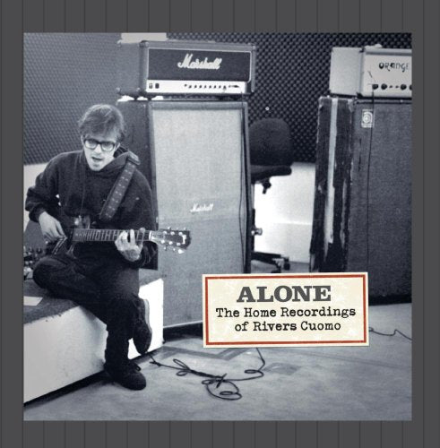Alone: The Home Recordings Of Rivers Cuomo