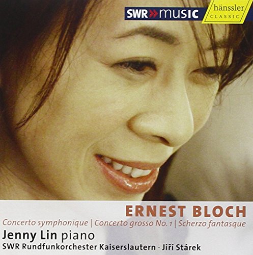 Bloch: Concerto Symphonique; Concerto Grosso No. 1; Scherzo Fantasque