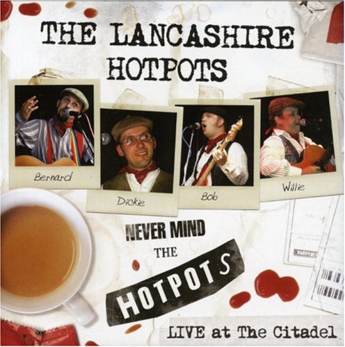 Never Mind the Hotpots-Live at the Citadel