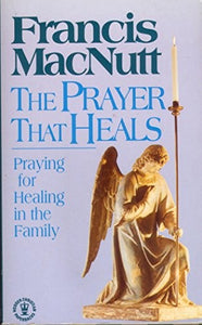 The Prayer that Heals 