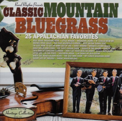 Classic Mountain Bluegrass: 25 Appalachian Favourites